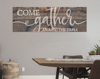 Come Gather At The Table Sign, Dining Room Wall Decor, Rustic Farmhouse Decor, Large Wall Art Canvas, Kitchen Decor, Handmade Gift, Prints