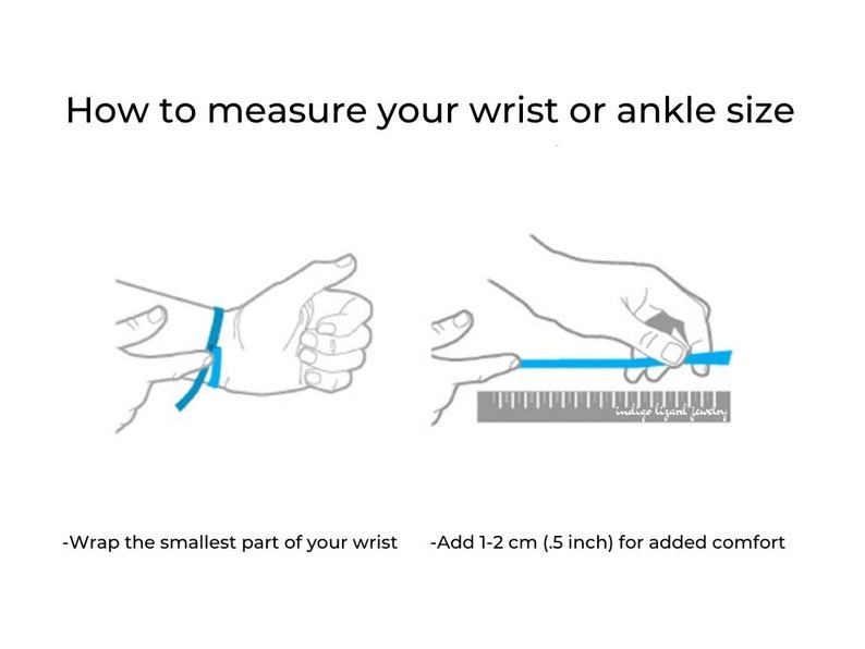 May include: Diagram showing how to measure your wrist or ankle size. The first image shows a hand with a measuring tape wrapped around the wrist. The second image shows a hand holding a measuring tape against a ruler. The text below the images reads: "Wrap the smallest part of your wrist" and "Add 1-2 cm (0.5 inch) for added comfort".