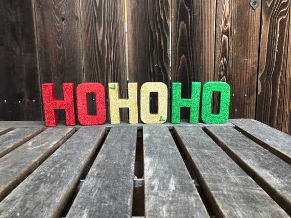 Ho Ho Ho,hohoho sign,Letters,Word,Santa,Christmas,Christmas Decor,Merry Christmas,Glitter,Stand Alone,Paper Mache,Photo Prop,4 inches