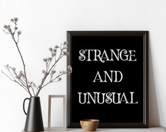 Strange and Unusual Quote Print, Gothic Typography Wall Decor, Dark Aesthetic Bedroom Art