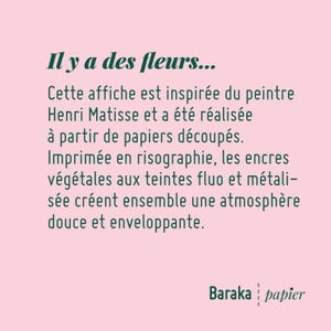 Puede incluir: Un p&oacute;ster verde y blanco con el texto "Il y a des fleurs..." y una descripci&oacute;n de la inspiraci&oacute;n y el dise&ntilde;o del p&oacute;ster. El p&oacute;ster es de Baraka papier.