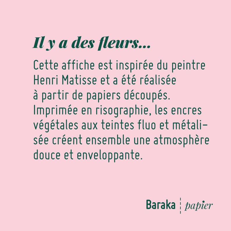 Puede incluir: Un p&oacute;ster verde y blanco con el texto "Il y a des fleurs..." y una descripci&oacute;n de la inspiraci&oacute;n y el dise&ntilde;o del p&oacute;ster. El p&oacute;ster es de Baraka papier.