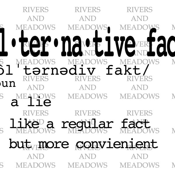 Alternative Fact Digital Download, HTV, cut file, printable, svg, png, silhouette, cricut, plotter, trump, fake news