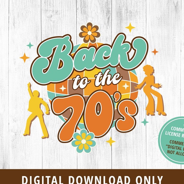 Back to the 70's PNG Sublimation, 70s Sublimation PNG, 70s Retro, 70s T-shirt, 70s Clipart, 70s Birthday, 70s Groovy Disco, Instant Download