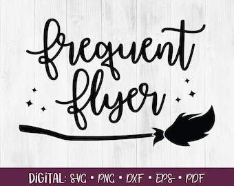 Witch SVG, Frequent Flyer SVG, Halloween Svg, Witches Broom Funny Clipart, Witch Quote Svg, halloween decor, October, Cricut Files, DIGITAL