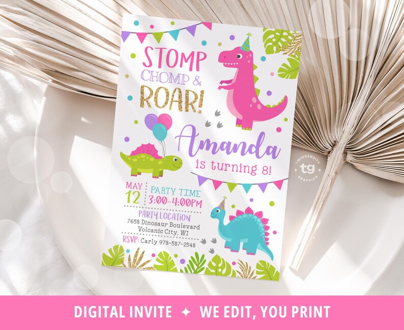 A printable dinosaur birthday invitation with a pink, green, and blue dinosaurs with party hats, green leaves, banners, and gold glitter. The text reads 'Stomp Chomp & Roar! Amanda is turning 8!' You can also customize the age, party time, date, location RSVP info. The pink bar at the bottom reads "digital invite, we edit you print".