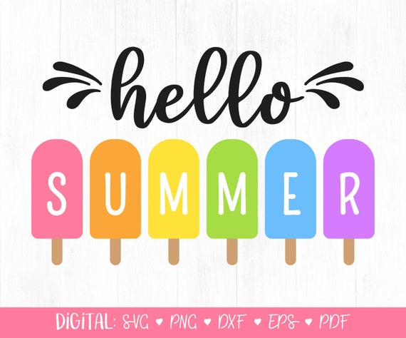 Download Hello Summer Svg Summer Svg Popsicles Svg Cute Summer Svg Eps Dxf Png