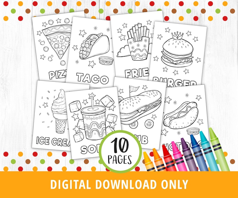 May include: Black and white colouring pages featuring various food items, including pizza, tacos, fries, burgers, ice cream, soda, subs, and hot dogs. The pages are arranged in a stack with the text "10 PAGES" in a circle at the bottom. Crayons are visible in the bottom right corner.
