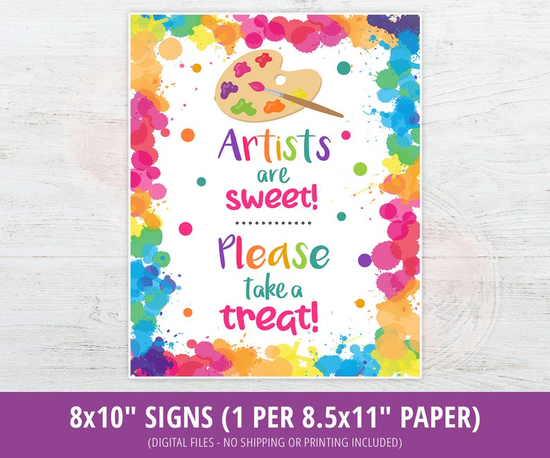 May include: 8x10 inch printable sign with a colorful paint splatter border. The sign says "Artists are sweet! Please take a treat!" and features a cartoon paint palette and paintbrush.