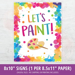 May include: Let's Paint! 8x10 inch sign with a colorful paint splatter border and a paint palette with a paintbrush. The sign is perfect for a paint party or art class.