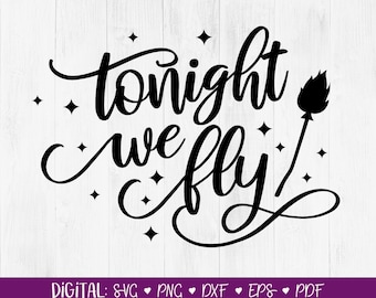 Witch SVG, Tonight We Fly, Halloween Svg, Witches Broom Clipart, Witch Quote Svg, halloween quote, Fall decor, October, Cricut File, DIGITAL