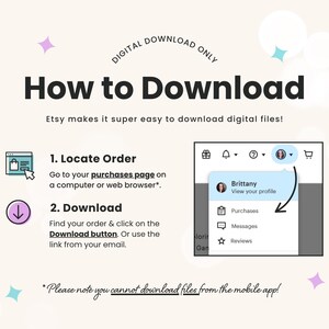 A How to Download graphic instructing you to go to your purchases page in your account and then click the download button to access your order. Orders can not be downloaded from the Etsy app.