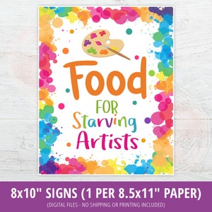 May include: A printable 8x10 inch sign with a colorful paint splatter border. The sign says "Food for Starving Artists."