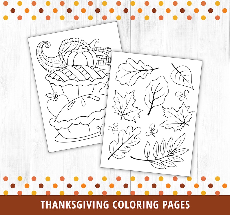 May include: Two black and white coloring pages for Thanksgiving. One page features a pie, apple, and cornucopia. The other page features a variety of leaves.