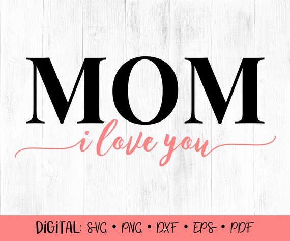 Download I Love You Mom Svg Mother S Day Clipart Mother S Day Etsy