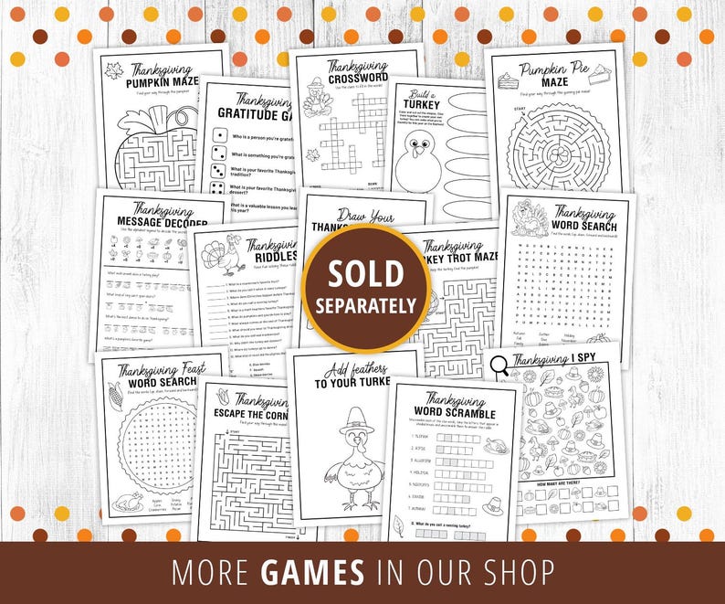 May include: A set of printable Thanksgiving-themed activity sheets for kids. The sheets include a variety of games and puzzles, such as a pumpkin maze, a gratitude game, a crossword puzzle, a turkey maze, a word search, a message decoder, riddles, and an I Spy game. The sheets are black and white and are designed to be printed and colored.