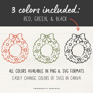 May include: Three Christmas wreath designs in red, green, and black. The image includes the text "3 colors included: RED, GREEN, & BLACK". The wreaths are available in PNG & SVG formats, with the ability to easily change colors in Canva.