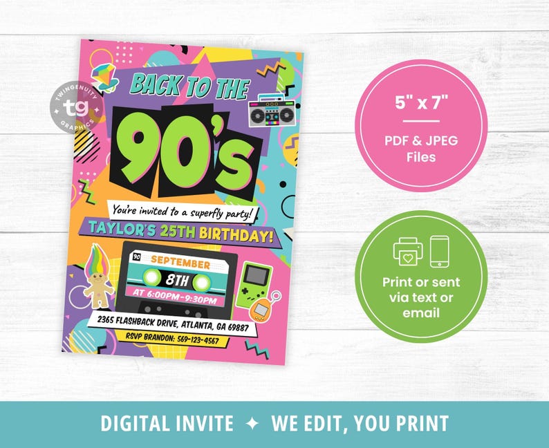 May include: A 5 inch by 7 inch digital invitation card featuring a colorful 90s theme with the text BACK TO THE 90'S, TAYLOR'S 25TH BIRTHDAY, SEPTEMBER 8TH AT 6:00PM-9:30PM, 2365 FLASHBACK DRIVE, ATLANTA, GA 69887, and RSVP BRANDON: 569-123-4567.