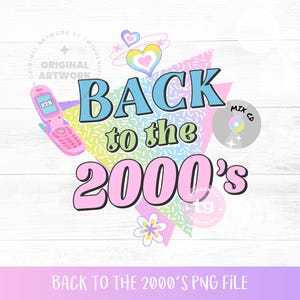 Back to the 2000's PNG Sublimation, 2000s Sublimation PNG, Holographic Y2K Clipart PNG, 2000s T-shirt, 2000s Birthday, Y2K, Instant Download