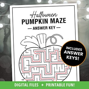 May include: A black and white Halloween-themed printable featuring a pumpkin maze with a red path. The text reads "Halloween PUMPKIN MAZE - ANSWER KEY" and "INCLUDES ANSWER KEYS!" at the bottom, it says "DIGITAL FILES + PRINTABLE FUN!"