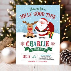 May include: A Christmas-themed invitation for a child's birthday party. The invitation features a cartoon Santa Claus and a reindeer with the text "Join us for a Jolly Good Time *Charlie* is turning 8!"  The invitation includes the date, time, and location of the party.