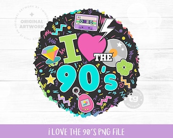 I love the 90s PNG Sublimation, 90s PNG, 90s Retro, Love 90s, 90s T-shirt, 90s Clipart, 1990s Birthday, 90s Memphis, Instant Download