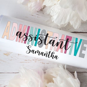 Personalized Administrative Assistant Tumbler: Stainless Steel Gift