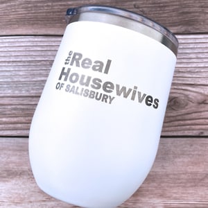 Real Housewives Personalized Wine Tumbler, Real Housewives Gift, Personalized Wine Cup, Stemless Wine, Housewives Wine, Gift for Mom