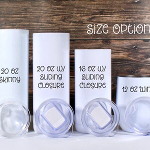 May include: Four different sizes of stainless steel tumblers with lids. The sizes are 20 oz skinny, 20 oz with sliding closure, 16 oz with sliding closure, and 12 oz wine.