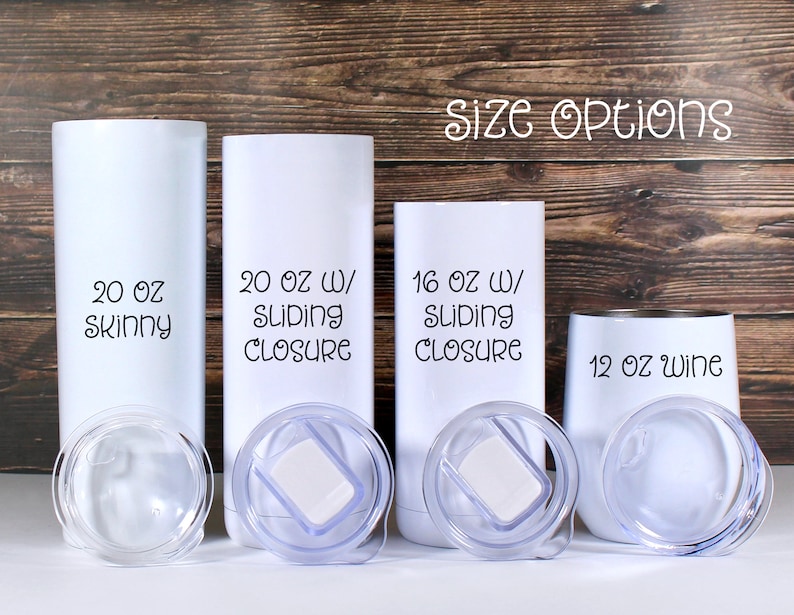 May include: Four different sizes of stainless steel tumblers with lids. The sizes are 20 oz skinny, 20 oz with sliding closure, 16 oz with sliding closure, and 12 oz wine.