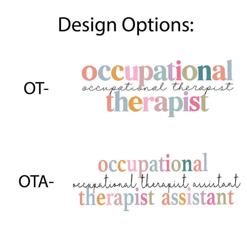 Pode incluir: Op&ccedil;&otilde;es de design para os t&iacute;tulos de terapeuta ocupacional e assistente de terapeuta ocupacional. O texto est&aacute; em uma fonte colorida e divertida com uma variedade de cores, incluindo rosa, azul, amarelo e verde.