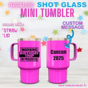 Shot Glass Custom Mini Steel Tumbler Birthday Destination Trip, Girls Trip, Friends Trip, Boys trip,  Adult Party Favor gift Idea drinkware
