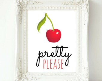 Pretty Please, Pretty Please With Cherry On Top, Cherry Print, Cherry Art, Fruit Print, Pretty Please Print, Funny Art, Printable Wall Art