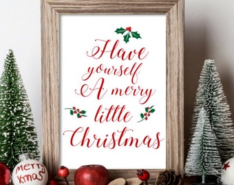 Have Yourself a Merry Little Christmas, Christmas printable decor, Christmas Sign, Holiday typography decor, Red and Green decor, 8x10