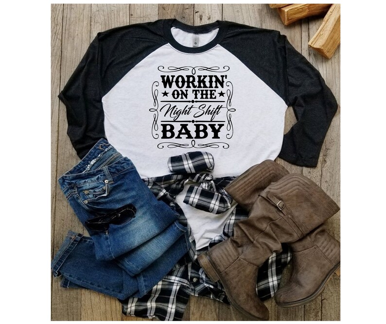 Country Shirts Beer Shirts Country Concerts Shirts Country Song Shirts Country Music Shirts Workin/' on the night shift baby