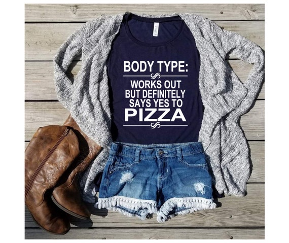 Body Type Works Out But Definitely Says Yes To Pizza Workout Tank Exercise Workout Graphic Tee Gym Tee Women S Muscle Tanks Body Type Works Out But Definitely Says Yes To Pizza Workout Tank Exercise Workout Graphic Tee Gym Tee Women S Muscle Tanks