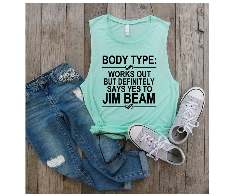 Workout Women/'s Muscle Tanks Graphic Tee Gym Tee Body Type: Works Out But Definitely Says Yes To Jim Beam Workout tank Exercise