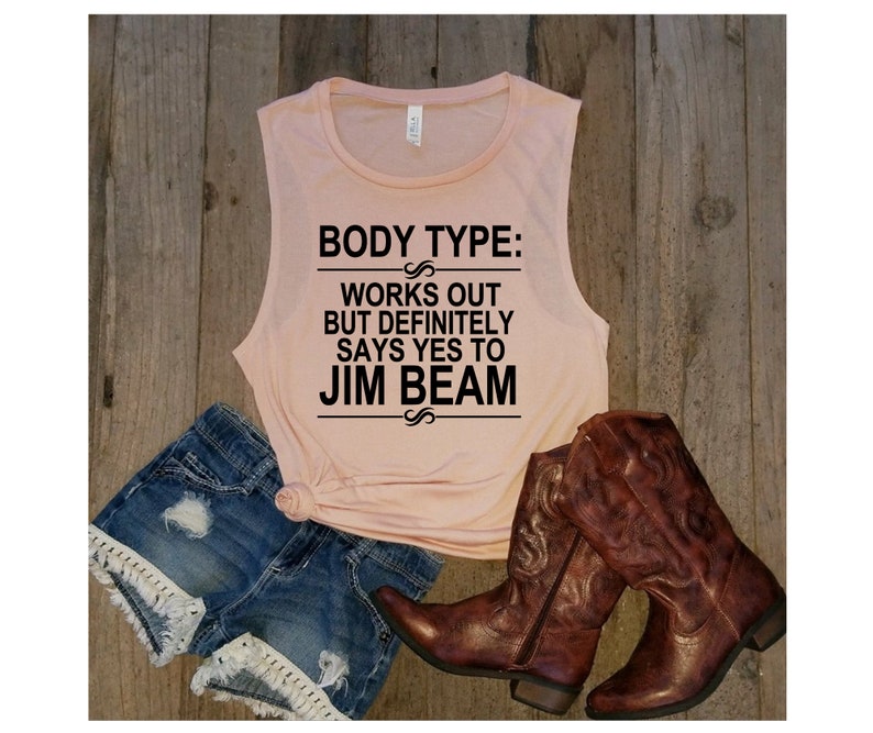 Workout Women/'s Muscle Tanks Graphic Tee Gym Tee Body Type: Works Out But Definitely Says Yes To Jim Beam Workout tank Exercise