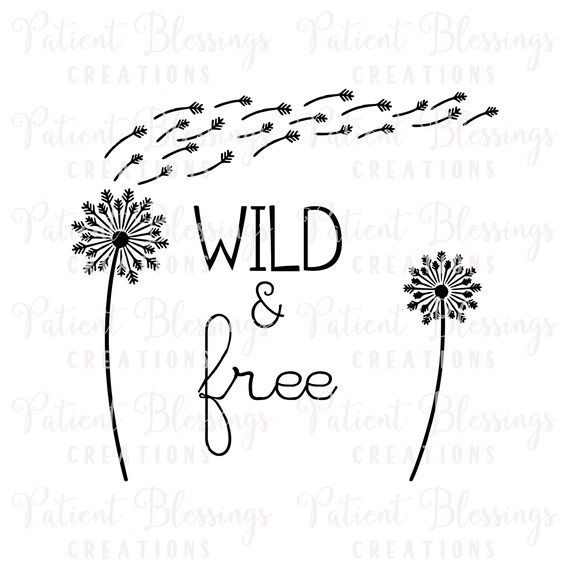 Wild And Free With Dandelion Puffs Svg Dxf Pdf Eps Jpg Etsy
