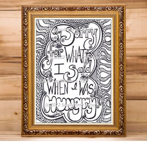 I&#39;m Sorry For What I Said When I Was Hungry Coloring page, digital download, PDF, Adult coloring, Anti-Stress Coloring, Apology