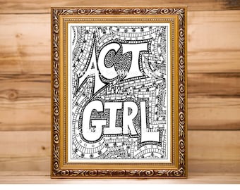 Act Like a Girl, Coloring page, digital download, 8.5X11 PDF file, black and white, Adult coloring, doodles, Girl Power, Feminist coloring