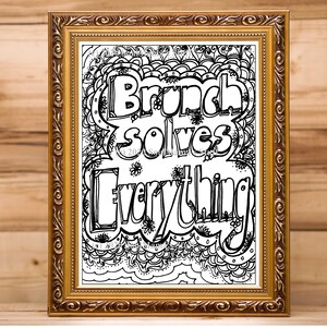 Brunch Solves Everything, Coloring page, digital download, PDF, Adult coloring, Anti-Stress Coloring, Stress Relief, Ladies Who Brunch
