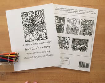 Könnte beinhalten: Ein Schwarzweiß-Malbuch mit dem Titel "It's okay to be HUMAN & other affirmations to color from Coach me Dave", geschrieben von Dave Rudbarg und illustriert von Carolynn Schwartz.