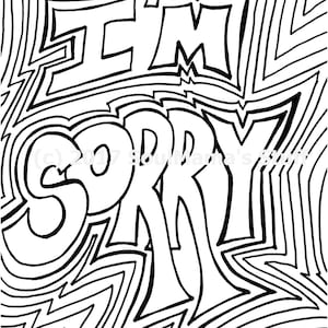 I'm Sorry, Coloring Page, Digital Download, 8.5X11 PDF, Black and White ...