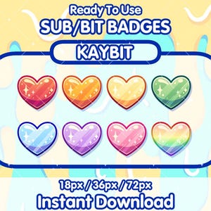May include: Set of eight heart-shaped badges in various colors, including red, orange, yellow, green, blue, purple, pink, and rainbow. Each badge has a sparkly effect and is outlined in black. The text "SUB/BIT BADGES KAYBIT 18px/36px/72px Instant Download" is displayed below the badges.