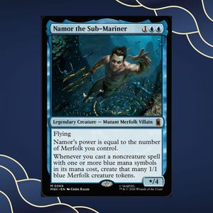 May include: A Magic: The Gathering trading card titled Namor the Sub-Mariner, featuring a blue border and an illustration of a character holding a golden trident underwater. The card text includes Flying, power scaling based on Merfolk, and token creation.