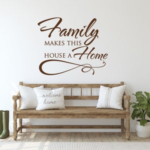 Family Wall Decal Quote Family Makes This House A Home, Family Wall Stickers, Home Wall Decal, Housewarming Gift, Home Decor Wall Art 059