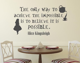 Inspirational Wall Decal Quote The Only Way To Achieve The Impossible Is To Believe It Is Possible - Inspiring Movie Quote Vinyl Decal 194