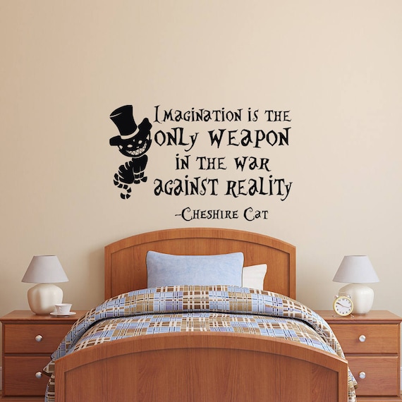 Alice In Wonderland Wall Decal Imagination Is The Only Weapon Cheshire Cat Quote Cheshire Cat Decal Wall Sayings Nursery Bedroom Decor 186