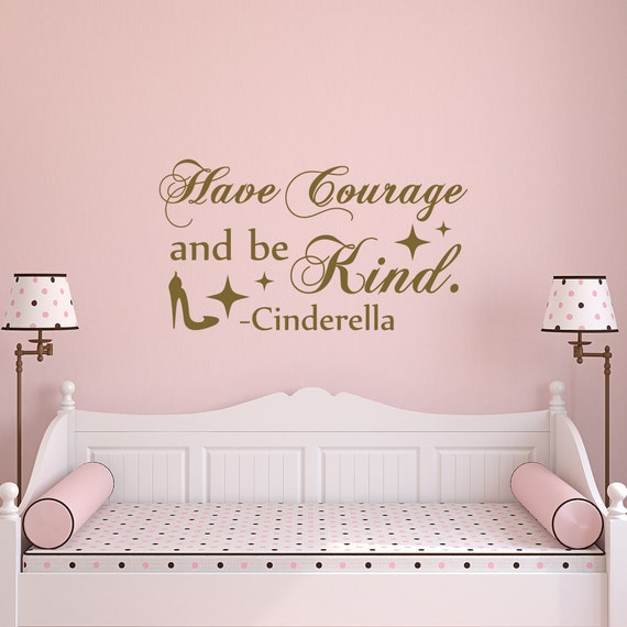 Have Courage And Be Kind Wall Decal Cinderella Wall Decal Etsy
